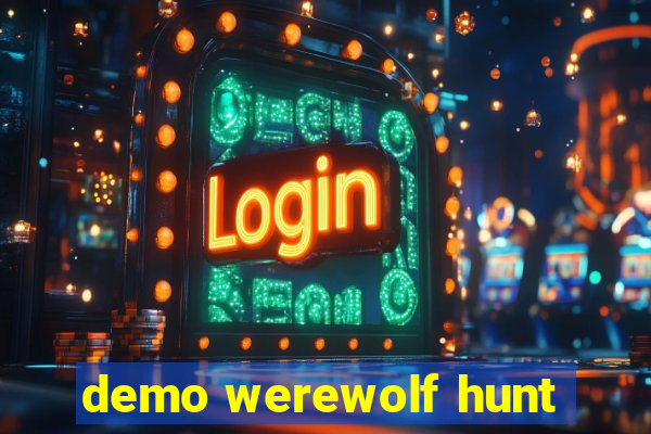 demo werewolf hunt